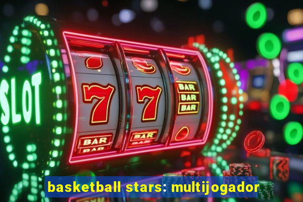 basketball stars: multijogador